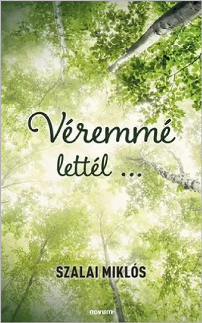 Véremmé lettél ... by Szalai Miklós