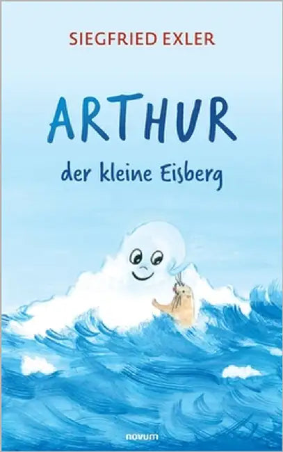 Arthur - der kleine Eisberg by Exler, Siegfried