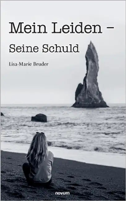 Mein Leiden - Seine Schuld by Bruder, Lisa-Marie
