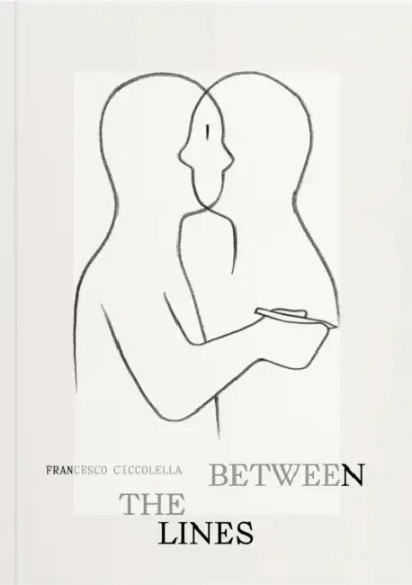 Francesco Ciccolella: Between the Lines by Francesco Ciccolella