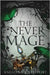 The Never Mage by Steffort, Angelina J.