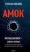 AMOK Richtig handeln - Leben retten: Ein Werk für alle, die wissen wollen, was wirklich schützt, wenn alles versagt by Thomas Herzing