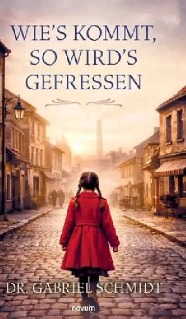 Wie's kommt, so wird's gefressen by Gabriel Schmidt
