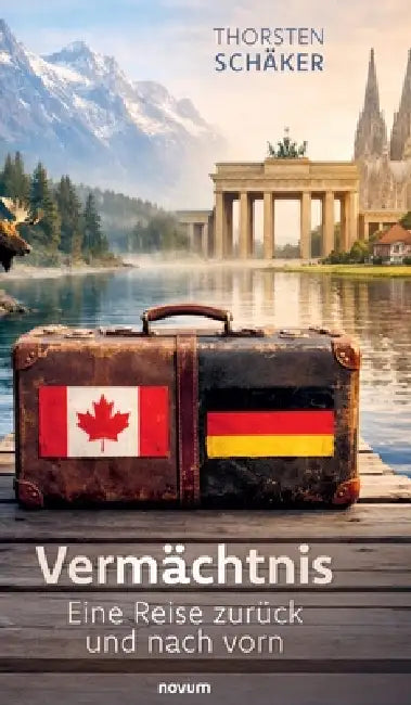 Vermächtnis - Eine Reise zurück und nach vorn by Thorsten Schäker