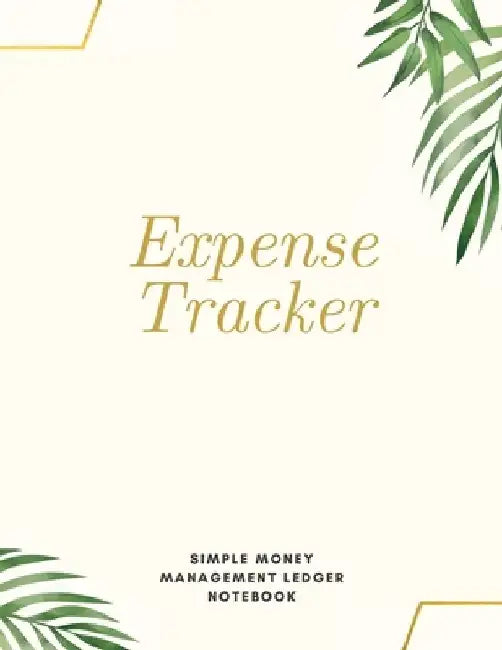 Expense Tracker Simple Money Management Ledger Notebook: Budget Planner Optimal Format (8,5 x 11) Ledger Journal Logbook by Adil Daisy