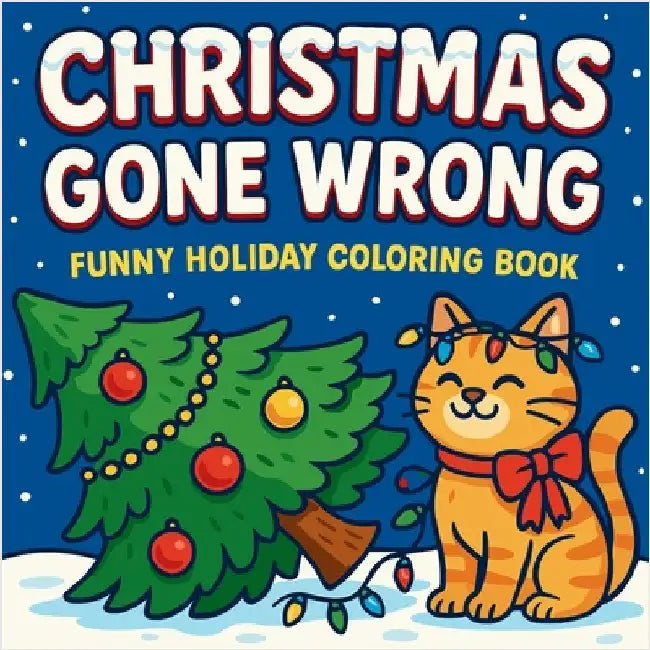 Christmas Gone Wrong - Funny Holiday Coloring Book by Martin, Chris