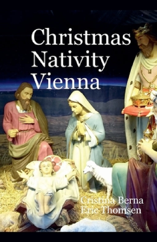 Christmas Nativity Vienna by Cristina Berna, Eric Thomsen
