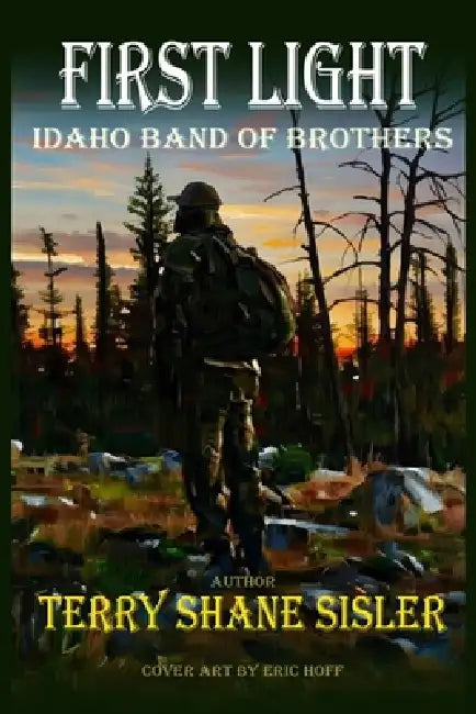 First Light Idaho Band of Brothers by Terry Sisler