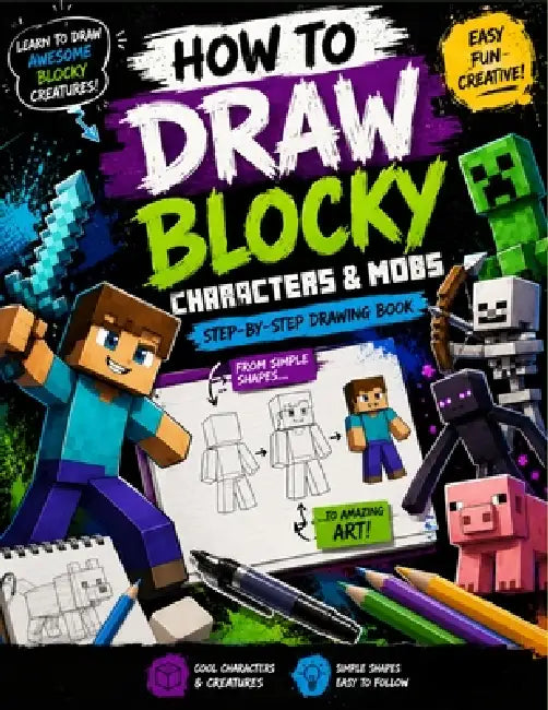 how to draw Blocky: Easy Step-by-Step Drawing Guide for Kids by Callum Souter