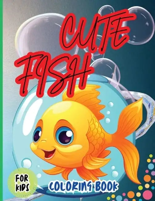 Cute Fish Coloring Book For Kids: Fun, Simple Designs of Fish by Peter