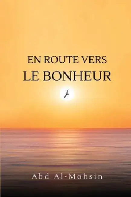 En Route Vers Le Bonheur by Abd Al-Mohsin