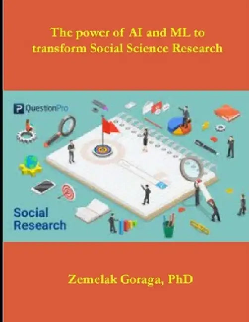 The power of AI and ML to transform Social Science Research by Zemelak Goraga