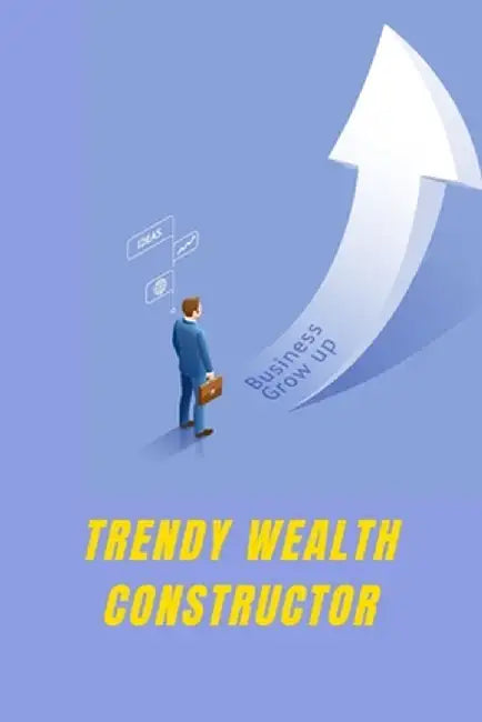 Trendy Wealth Constructor by Jack Albert