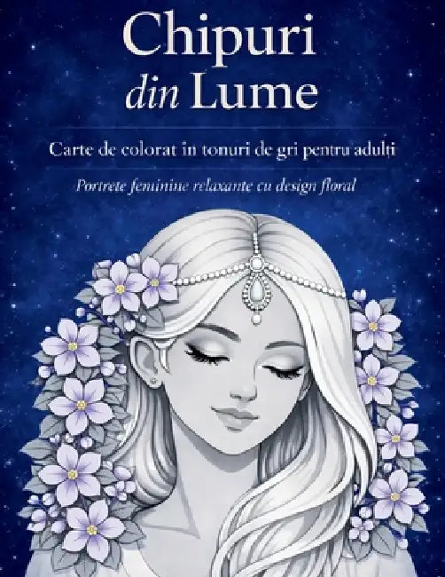 Chipuri din Lume - Carte de Colorat Grayscale pentru Adulți by Johana Iahn