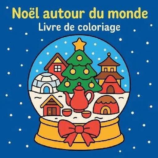 Noël autour du monde - Livre de coloriage by Chris Martin