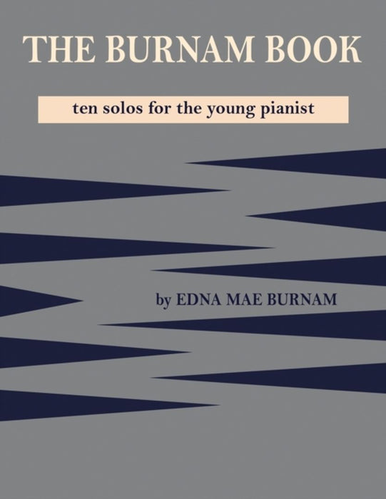 The Burnam Book: Ten solos for the young pianist by Burnam, Edna Mae
