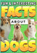 Fun & Interesting Facts About Dogs: Dog Lover Animal Trivia Book for Kids Ages 4-12 by Wahyudi, Teguh