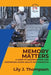 Memory Matters-A Guide to Understanding and Supporting Older Adults with Dementia: Navigating Symptoms, Care, and Treatment by Lily J Thompson