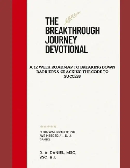 The Breakthrough Journey Devotional by D. A. Daniel