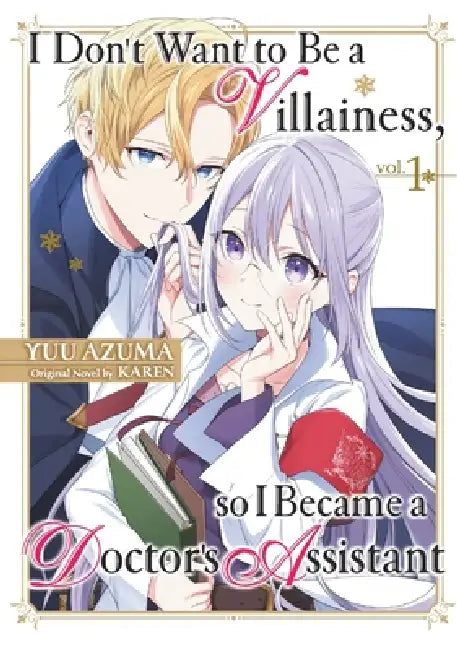 I Don't Want to Be a Villainess, so I Became a Doctor's Assistant Vol. 1 by Yuu Azuma, Karen