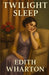 Twilight Sleep (Illustrated) by Edith Wharton, Micheal Smith