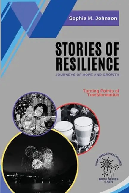 Stories of Resilience: Turning Points of Transformation by Sophia M Johnson