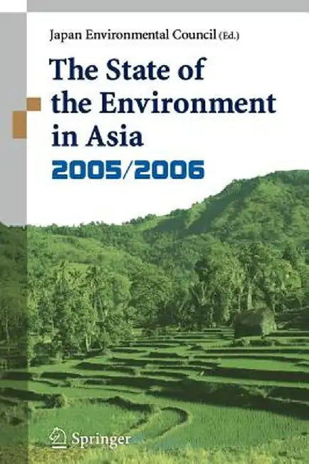 The State of Environment in Asia: 2005/2006 by Japan Environemntal Council (Jec)