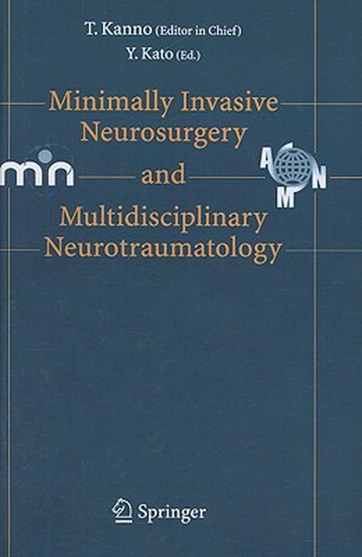 Minimally Invasive Neurosurgery and Neurotraumatology by Tetsu Kanno