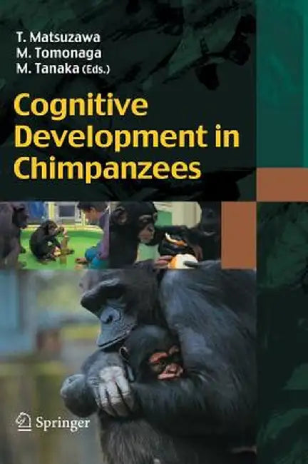 Cognitive Development in Chimpanzees by Tetsuro Matsuzawa
