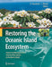 Restoring the Oceanic Island Ecosystem: Impact and Management of Invasive Alien Species in the Bonin Islands by Isamu Okochi