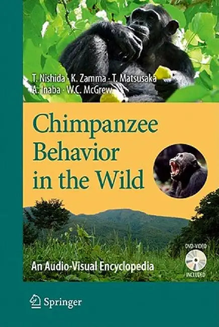 Chimpanzee Behavior in the Wild: An Audio-Visual Encyclopedia [With DVD] by Toshisada Nishida