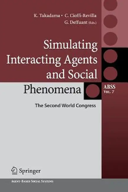 Simulating Interacting Agents and Social Phenomena: The Second World Congress by Keiki Takadama
