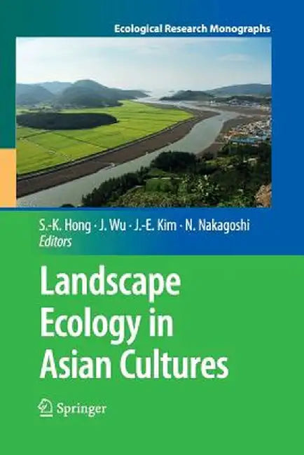 Landscape Ecology in Asian Cultures by Sun-Kee Hong