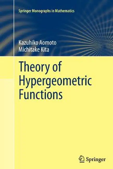 Theory of Hypergeometric Functions by Kazuhiko Aomoto