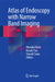 Atlas of Endoscopy with Narrow Band Imaging by Manabu Muto