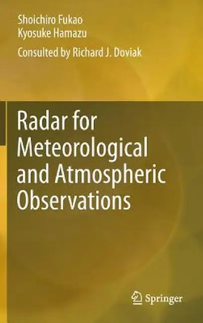 Radar for Meteorological and Atmospheric Observations by Shoichiro Fukao