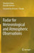 Radar for Meteorological and Atmospheric Observations by Shoichiro Fukao