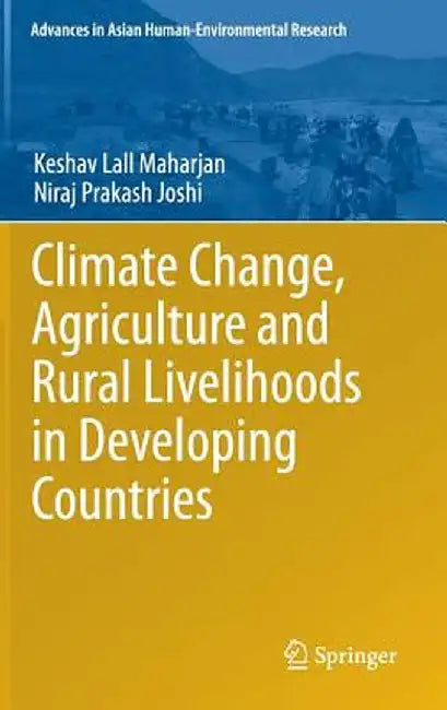 Climate Change, Agriculture and Rural Livelihoods in Developing Countries by Keshav Lall Maharjan