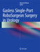 Gasless Single-Port Robosurgeon Surgery in Urology by Kazunori Kihara