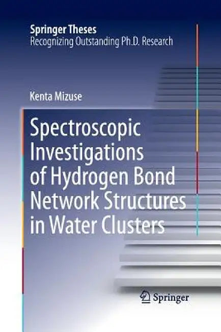 Spectroscopic Investigations of Hydrogen Bond Network Structures in Water Clusters by Kenta Mizuse