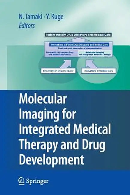 Molecular Imaging for Integrated Medical Therapy and Drug Development by Nagara Tamaki