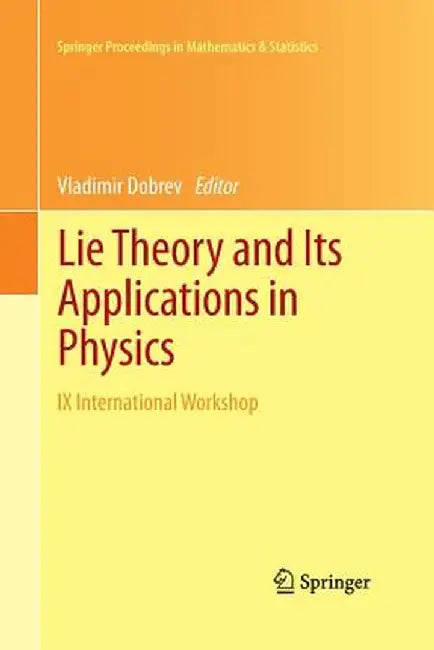 Lie Theory and Its Applications in Physics: IX International Workshop by Vladimir Dobrev