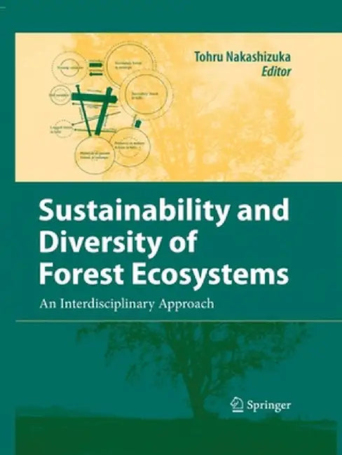 Sustainability and Diversity of Forest Ecosystems: An Interdisciplinary Approach by Tohru Nakashizuka