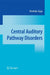 Central Auditory Pathway Disorders by Kimitaka Kaga