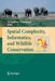 Spatial Complexity, Informatics, and Wildlife Conservation by Samuel A. Cushman