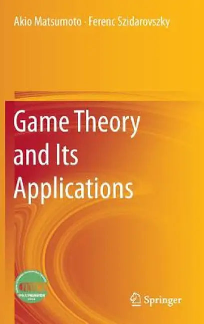 Game Theory and Its Applications by Akio Matsumoto