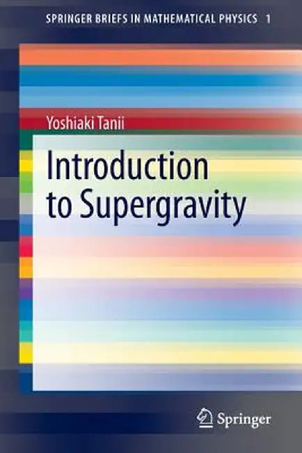 Introduction to Supergravity by Yoshiaki Tanii