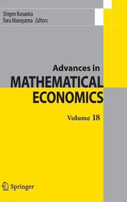 Advances in Mathematical Economics Volume 18 by Shigeo Kusuoka
