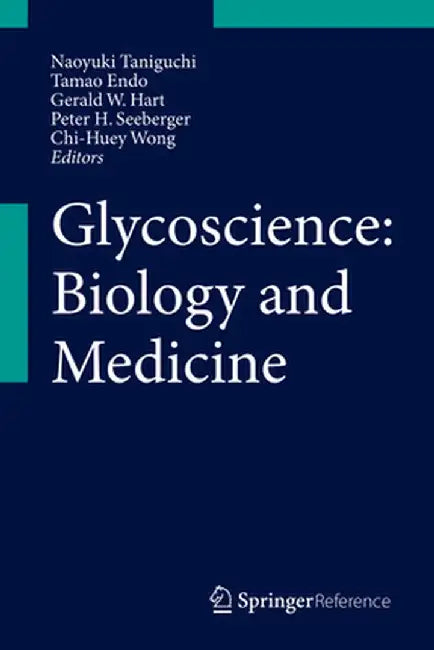 Glycoscience: Biology and Medicine by Naoyuki Taniguchi