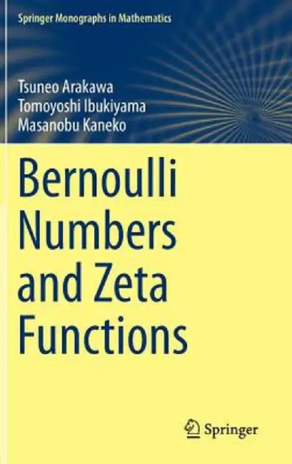 Bernoulli Numbers and Zeta Functions by Tsuneo Arakawa